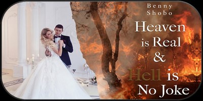 Heaven is Real, and Hell is no Joke