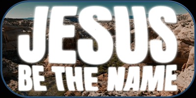 Jesus be the Name